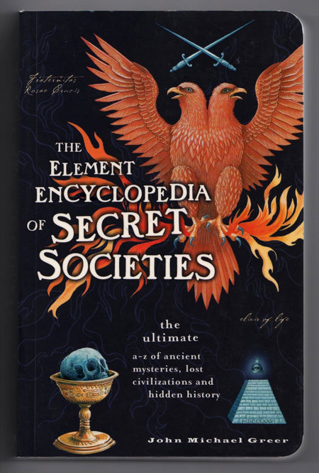 The Element Encyclopedia of Secret Societies by John Michael Greer