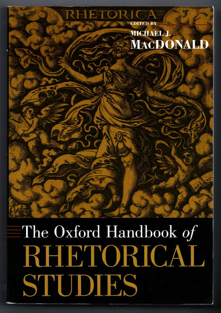 The Oxford Handbook of Rhetorical Studies edited by Michael J. MacDonald