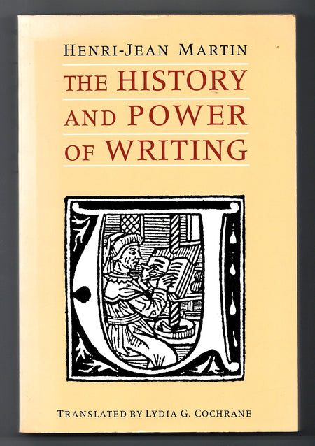 The History and Power of Writing by Henri-Jean Martin