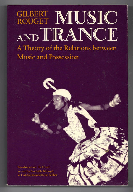 Music and Trance: A Theory of the Relations Between Music and Possession by Gilbert Rouget