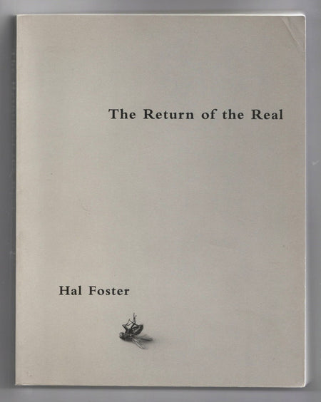 The Return of the Real: Art and Theory at the End of the Century by Hal Foster