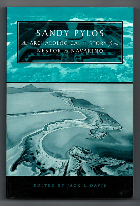 Sandy Pylos: An Archaeological History from Nestor to Navarino edited by Jack L. Davis