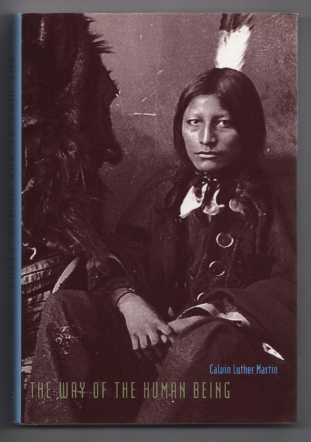 The Way of the Human Being by Calvin Luther Martin