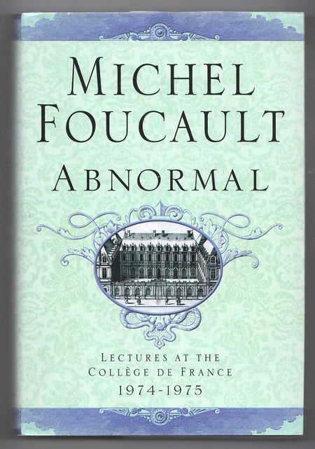 Abnormal: Lectures at the Collège de France, 1974-1975 by Michel Foucault