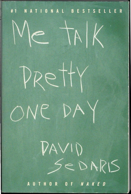 Me Talk Pretty One Day by David Sedaris