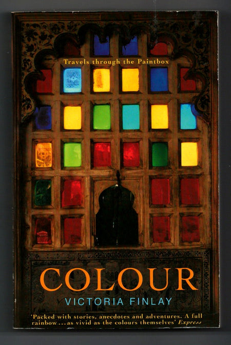 Colour: Travels Through the Paintbox by Victoria Finlay