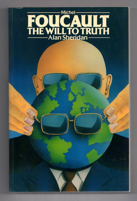 Michel Foucault: the Will to Truth by Alan Sheridan