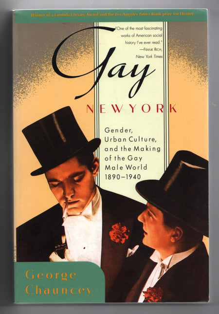 Gay New York: Gender, Urban Culture, and the Making of the Gay Male World 1890-1940 by George Chauncey