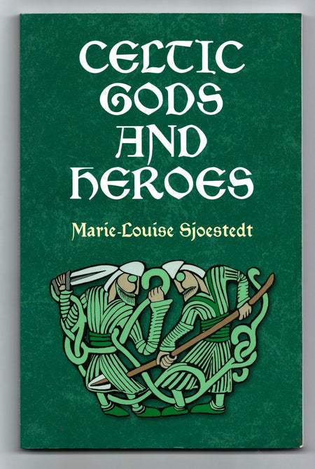 Celtic Gods and Heroes by Marie-Louise Sjoestedt