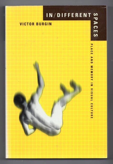 In/Different Spaces: Place and Memory in Visual Culture by Victor Burgin
