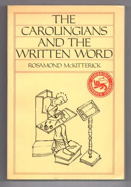 The Carolingians and the Written Word by Rosamond McKitterick