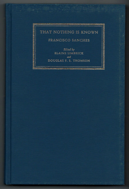 That Nothing Is Known by Francisco Sanches
