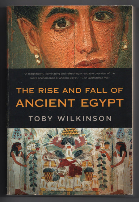 The Rise and Fall of Ancient Egypt by Toby Wilkinson