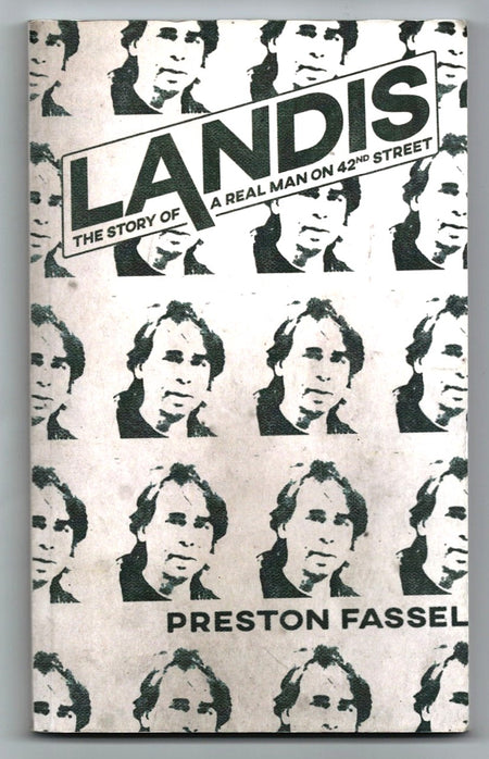 Landis: The Story of a Real Man on 42nd Street by Preston Fassel