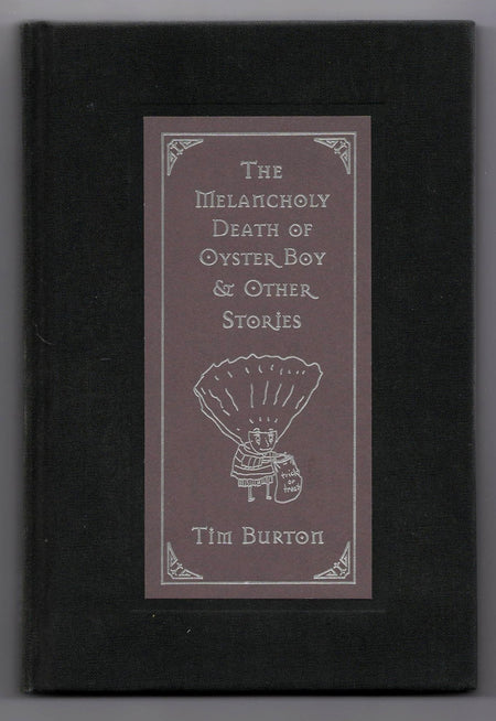 The Melancholy Death of Oyster Boy and Other Stories by Tim Burton