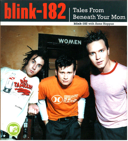 Blink-182: Tales from Beneath Your Mom by Blink-182 and Anne Hoppus