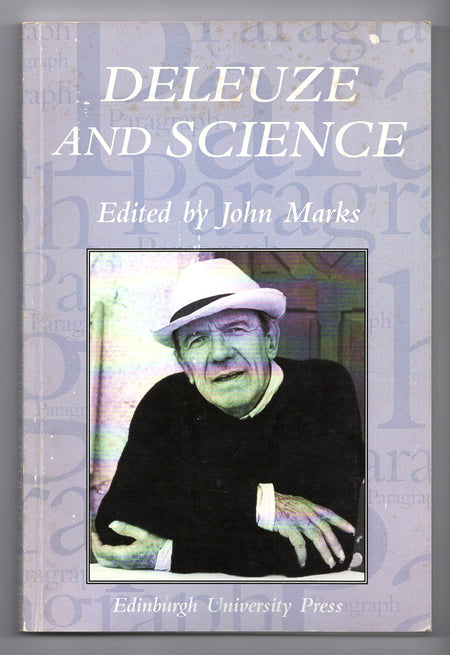 Deleuze and Science: Paragraph Volume 29 Number 2 edited by John Marks