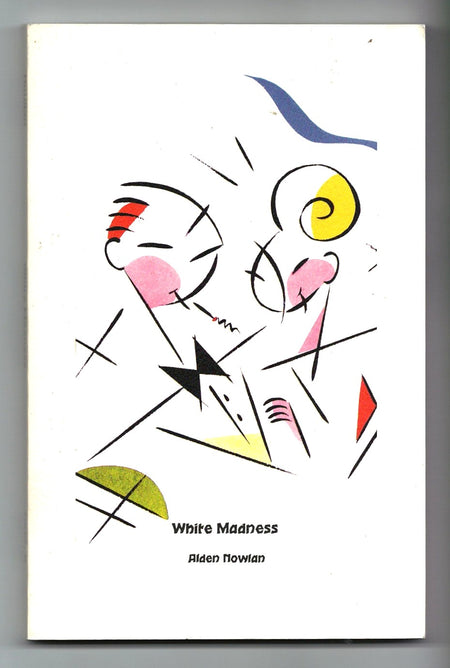 White Madness by Alden Nowlan