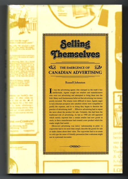 Selling Themselves: The Emergence of Canadian Advertising by Russell Johnston