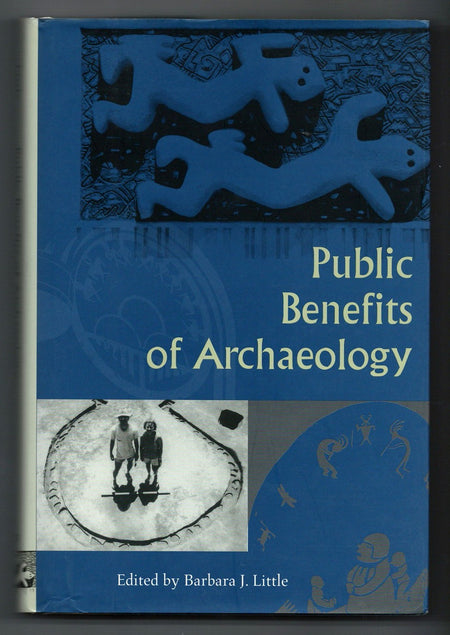 Public Benefits of Archaeology edited by Barbara J. Little