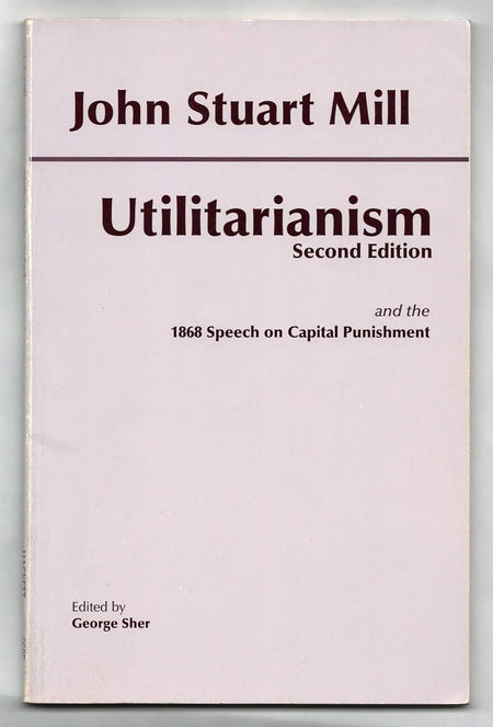 Utilitarianism by John Stuart Mill