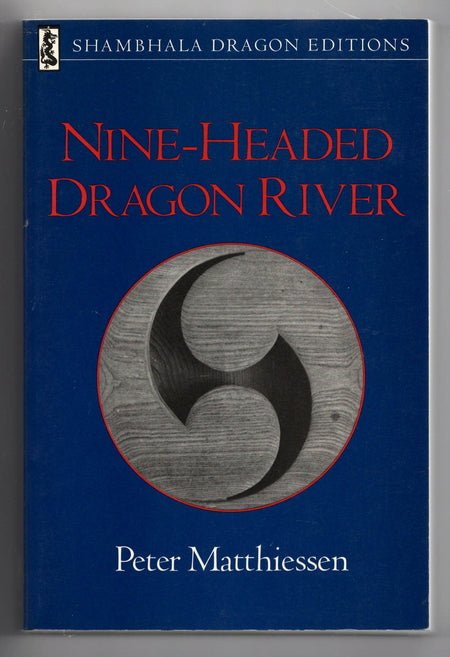 Nine-Headed Dragon River: Zen Journals 1969-1982 by Peter Matthiessen