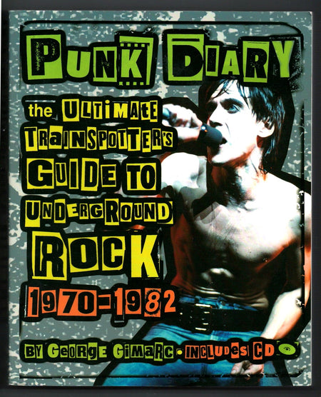 Punk Diary: The Ultimate Trainspotter's Guide to Underground Rock, 1970-1982 by George Gimarc