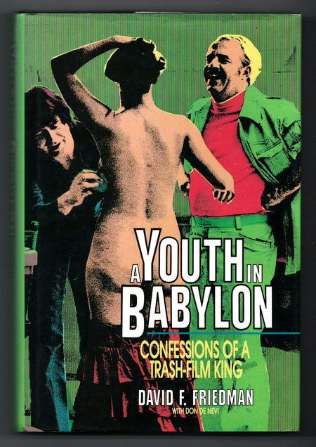 A Youth in Babylon: Confessions of a Trash-Film King by David F. Friedman