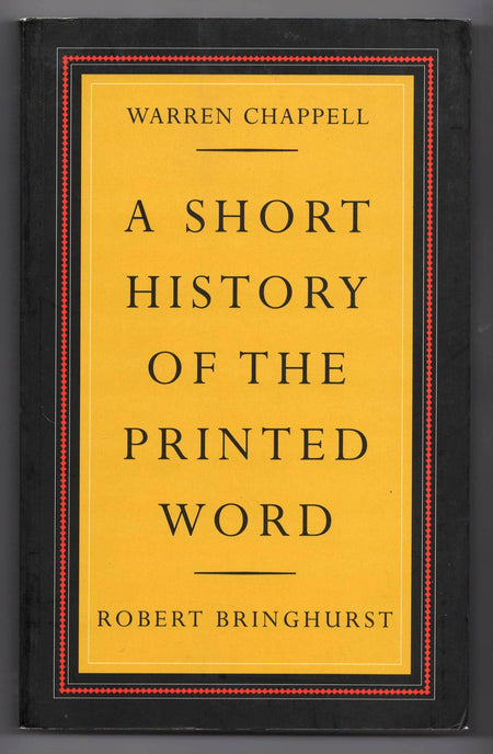 A Short History of the Printed Word by Warren Chappell and Robert Bringhurst