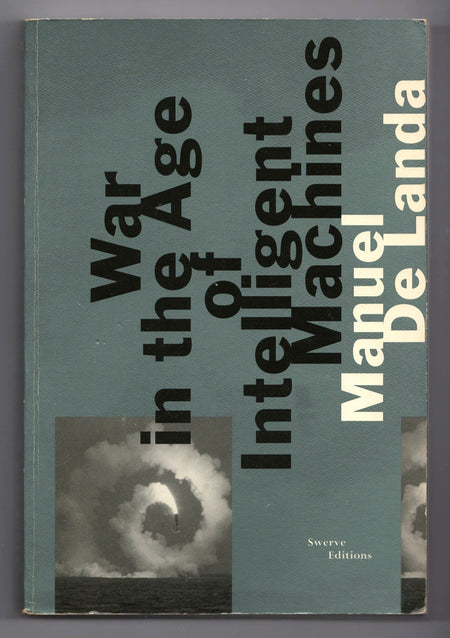 War in the Age of Intelligent Machines by Manuel DeLanda