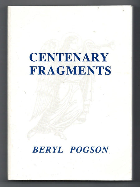 Centenary Fragments by Beryl Pogson