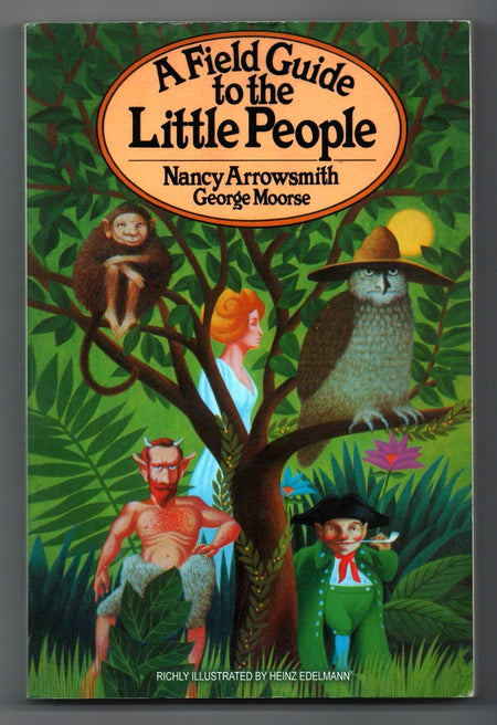 A Field Guide to the Little People by Nancy Arrowsmith and George Moorse