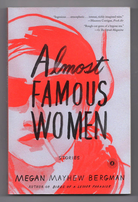 Almost Famous Women: Stories by Megan Mayhew Bergman