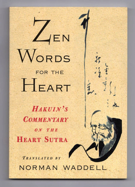 Zen Words for the Heart: Hakuin's Commentary on the Heart Sutra translated by Norman Waddell