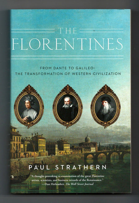 The Florentines: From Dante to Galileo: The Transformation of Western Civilization by Paul Strathern