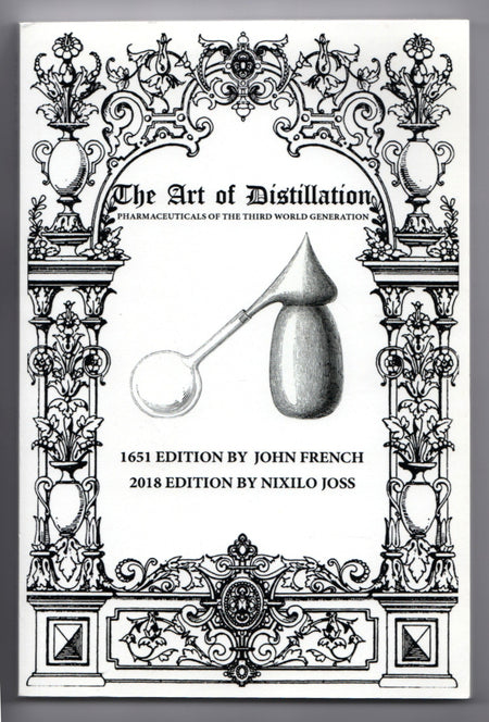 The Art of Distillation: Pharmaceuticals of the Third World Generation by John French and Nixilo Joss