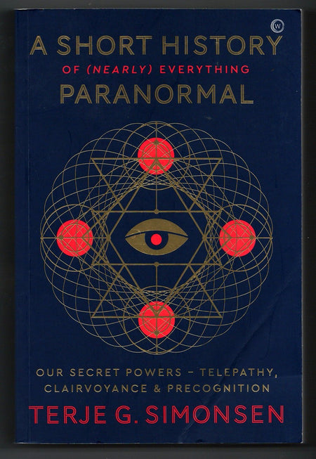 A Short History of (Nearly) Everything Paranormal by Terje Simonsen