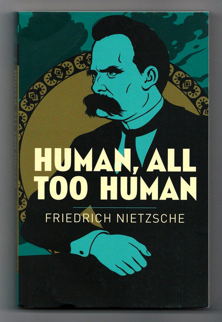 Human, All Too Human by Friedrich Nietzsche