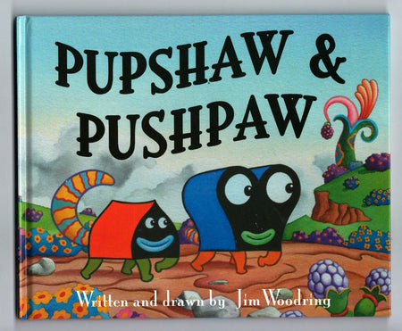 Pupshaw and Pushpaw by Jim Woodring