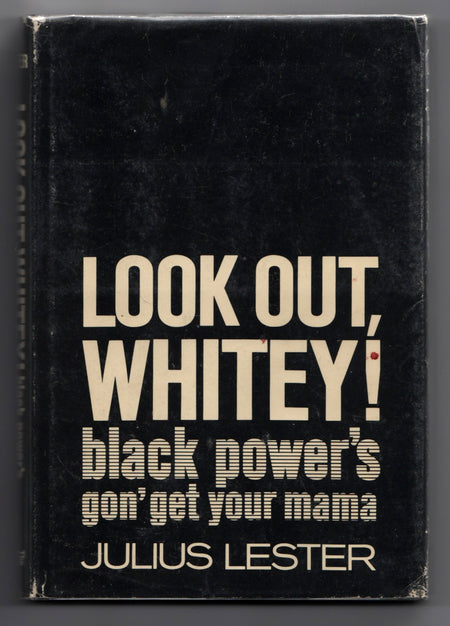 Look Out Whitey!: Black Power's Gon' Get Your Mama by Julius Lester
