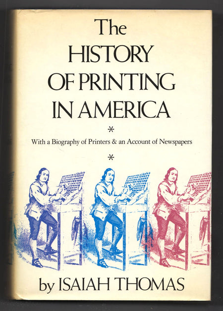 History Of Printing In America: With a Biography of Printers & an Account of Newspapers by Isaiah Thomas