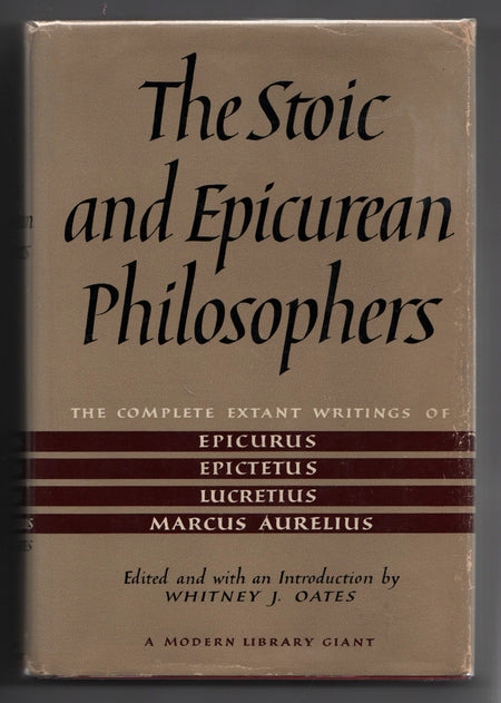 The Stoic and Epicurean Philosophers edited by Whitney J. Oates