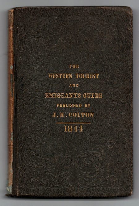 The Western Tourist, or, Emigrant's Guide through the States of Ohio, Michigan, Indiana, Illinois and Missouri and the Territories of Wisconsin and Iowa by J. H. Colton