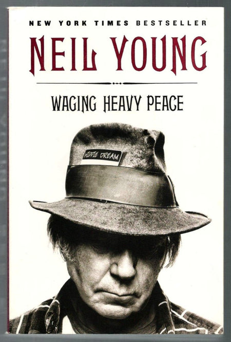 Waging Heavy Peace: A Hippie Dream by Neil Young