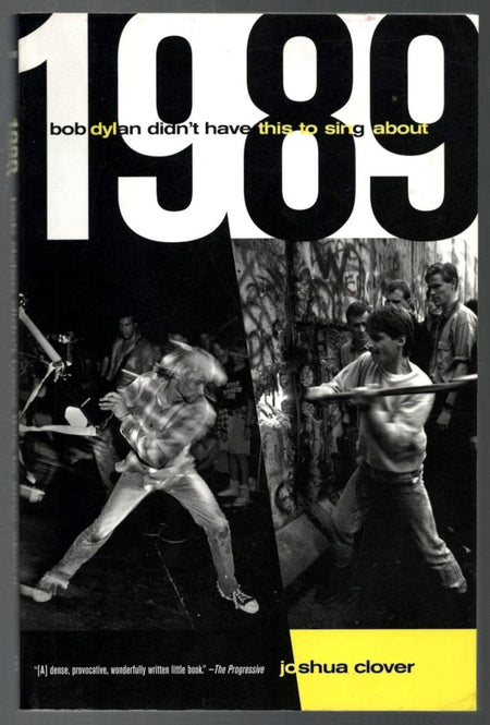 1989: Bob Dylan Didn't Have This to Sing About by Joshua Clover