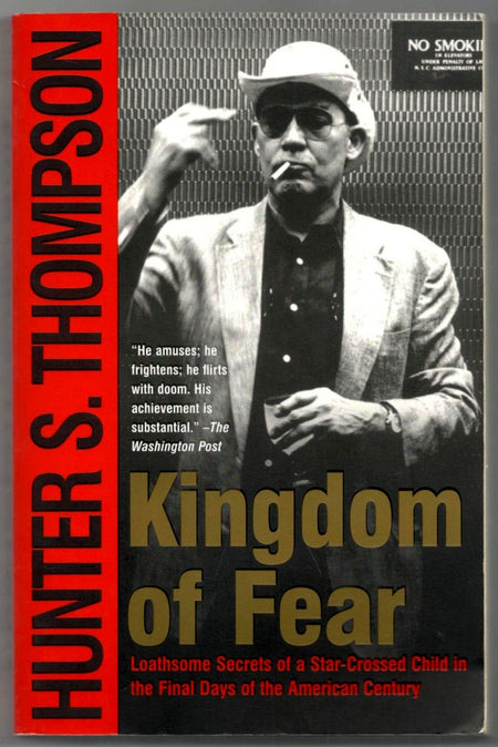 Kingdom Of Fear: Loathsome Secrets of a Star-Crossed Child in the Final Days of the American Century by Hunter S. Thompson