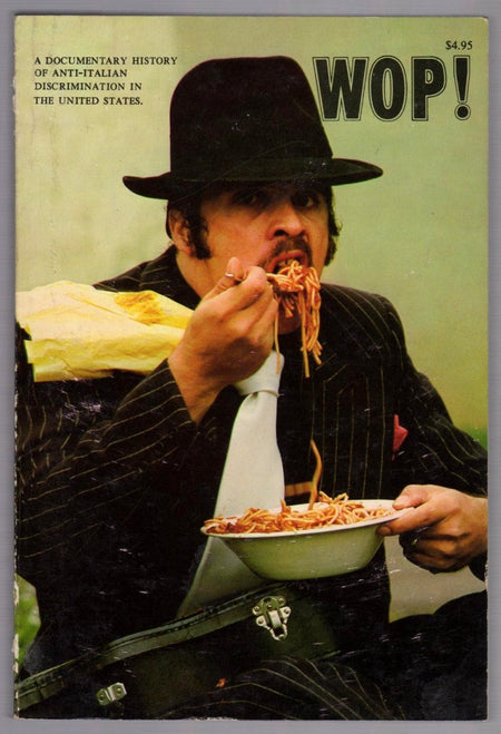 Wop: A Documentary History Of Anti-Italian Discrimination In The United States edited by Salvatore John LaGumina