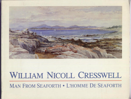 William Nicoll Cresswell, 1818-1888: Man from Seaforth curated by Christopher Varley and Barry Fair