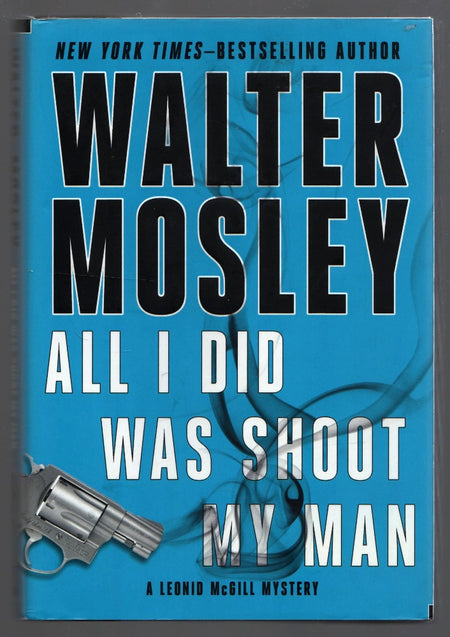 All I Did Was Shoot My Man by Walter Mosley