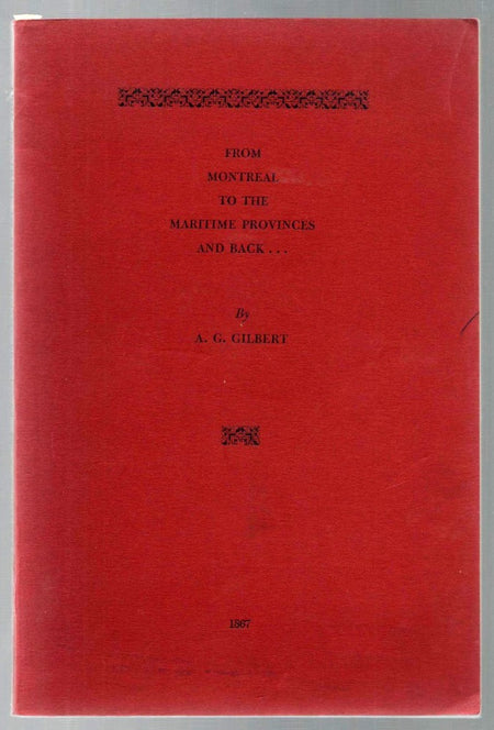 From Montreal to the Maritime Provinces and Back by A.C. Gilbert